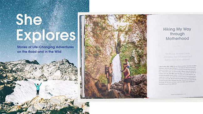 She Explores: Stories of Live-Changing Adventure on the Road and in the Wild